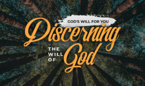 DICERNING-THE-WILL-OF-GOD-300x179