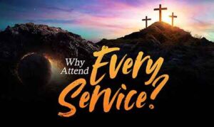 WHY-ATTEND-EVERY-SERVICE-GRAPHICS (1)